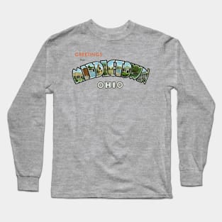 Greetings from Middletown Ohio Long Sleeve T-Shirt